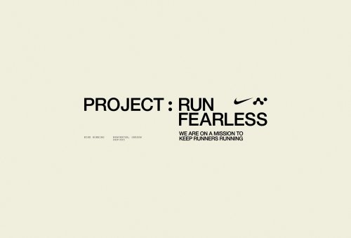 A complete brand system for the new Nike Running campaign Project: Run Fearless